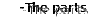 The parts